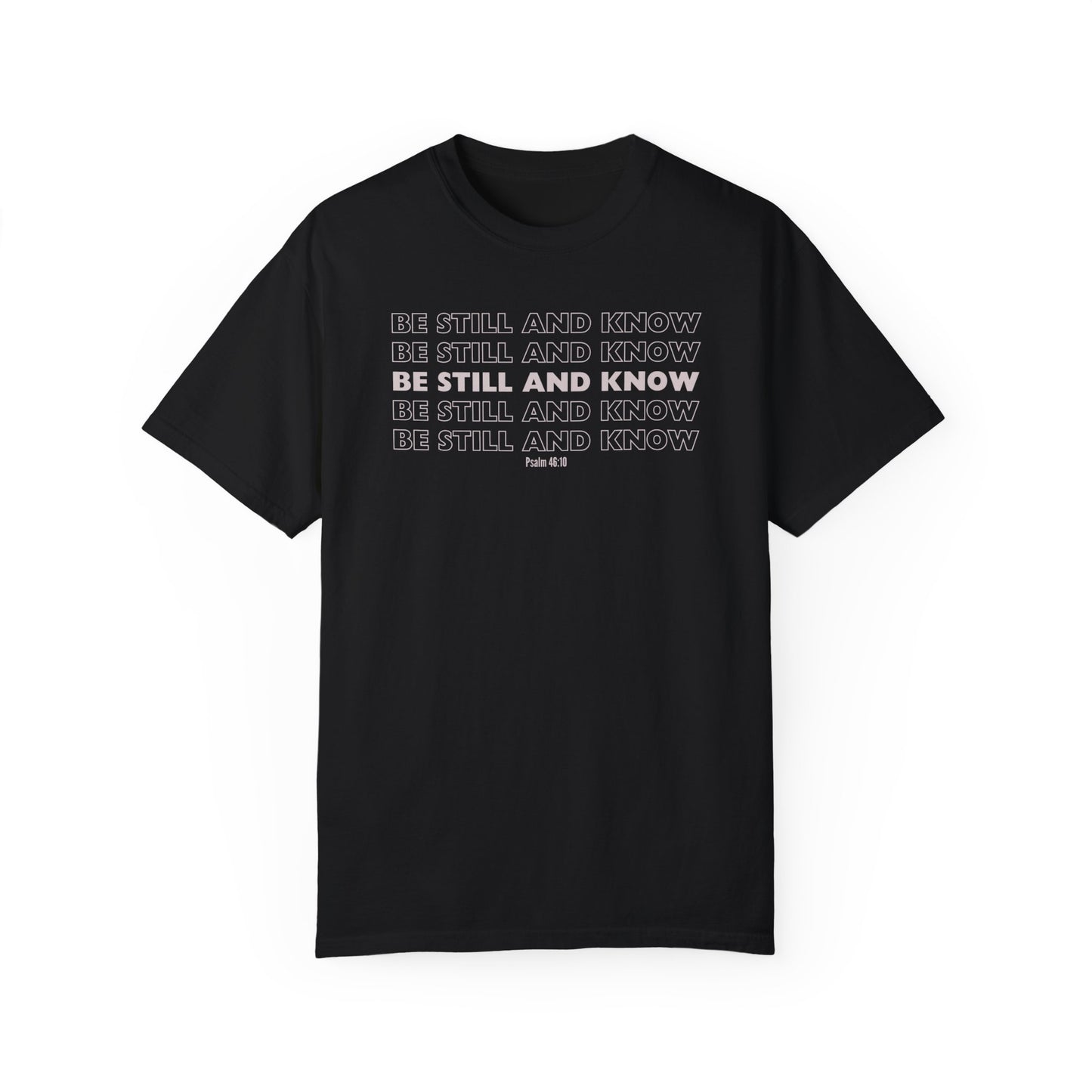 Be Still and Know Psalm 46:10 Bible Verse T-Shirt Oversize Shirt Hoodie Prayer Worship Bible Study Gift for Him Her Husband Wife Friend