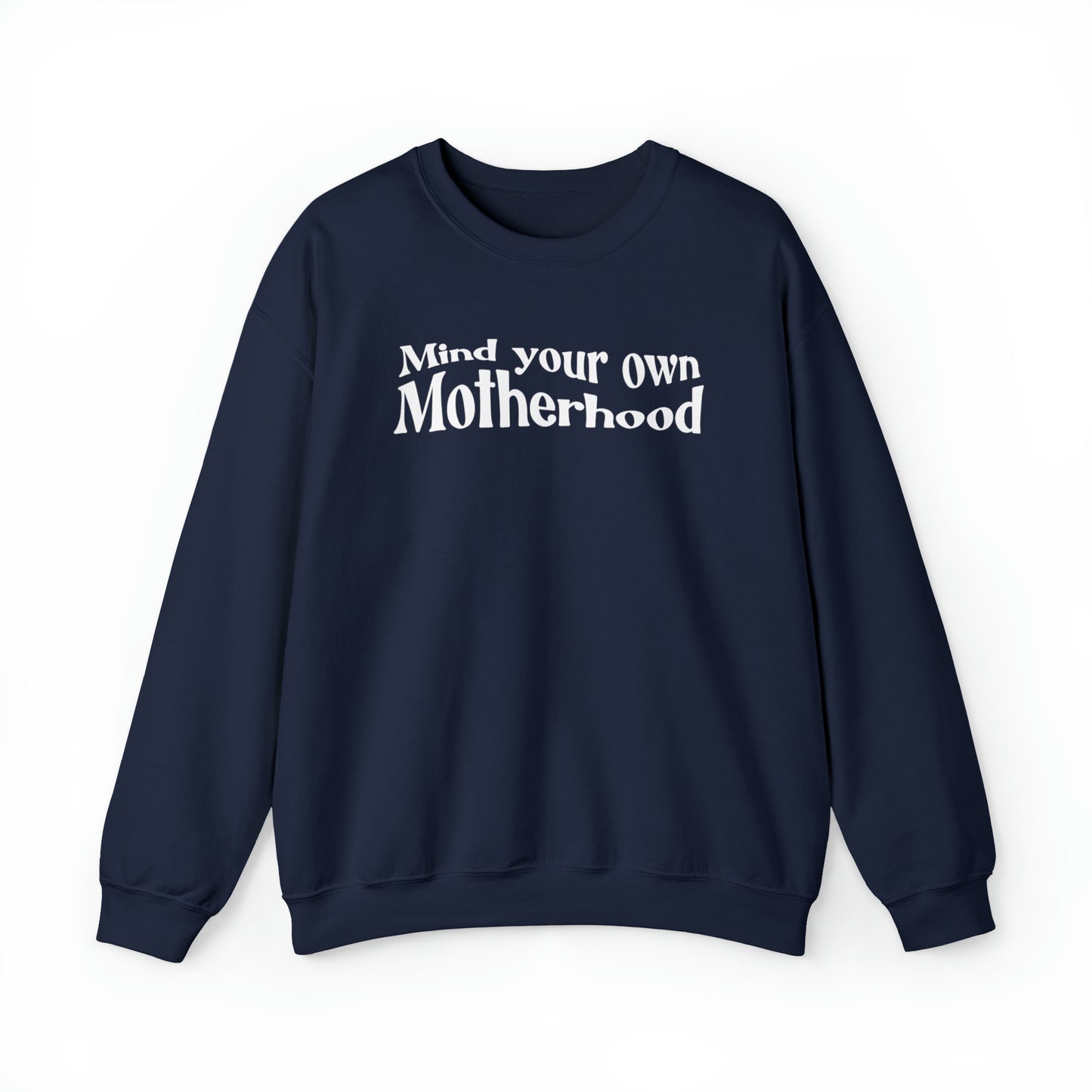 Mind Your Own Motherhood Sweatshirt, Mother Mama Mom Sweatshirt, Cute Trendy Mom Sweatshirt, Women Hoodies, Funny Sarcastic Sweatshirt