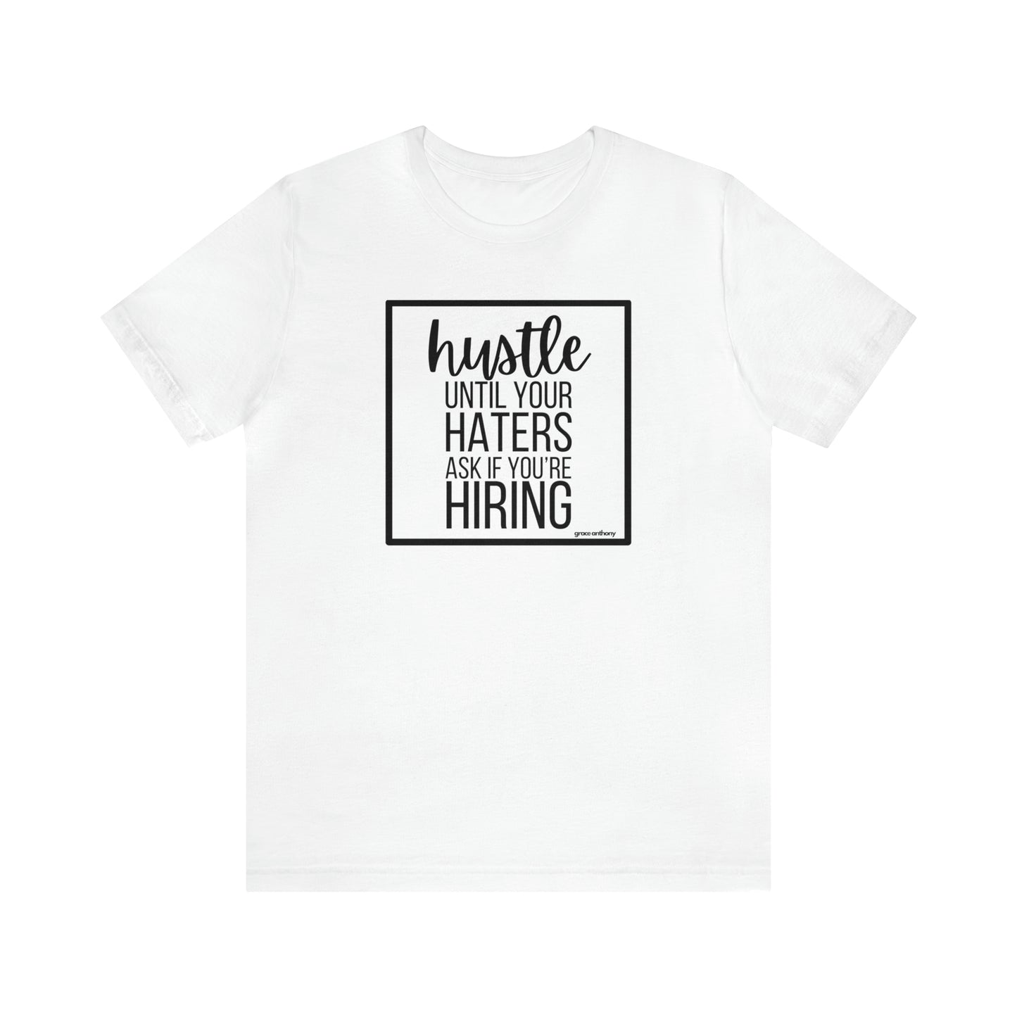 Hustle Until Your Haters Ask if You Are Hiring Shirt, Motivational Shirt, Working Mom Shirt, Small Business T-Shirt, Gift for Business Owner