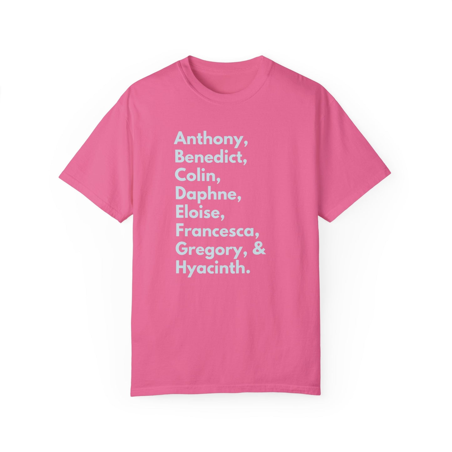 Anthony Benedict Colin Daphne Eloise Francesca Gregory Hyacinth Names T-Shirt