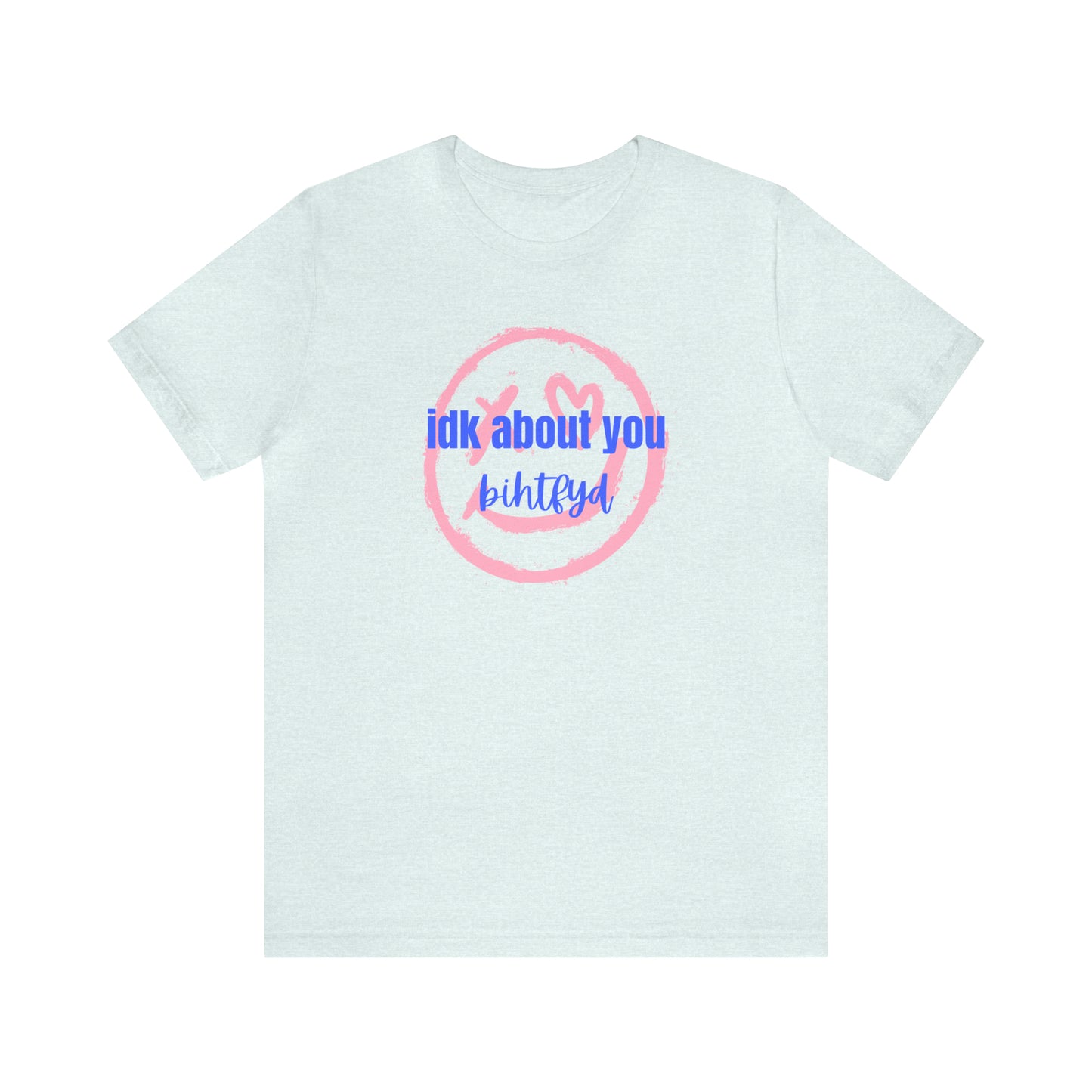 IDK About You B I Hope the F You Do Shirt, Swiftie Swift T-Shirt, Famous Lyrics Quote Shirt, In My Era T-Shirt, Funny Sarcastic Trendy Women Graphic Tee