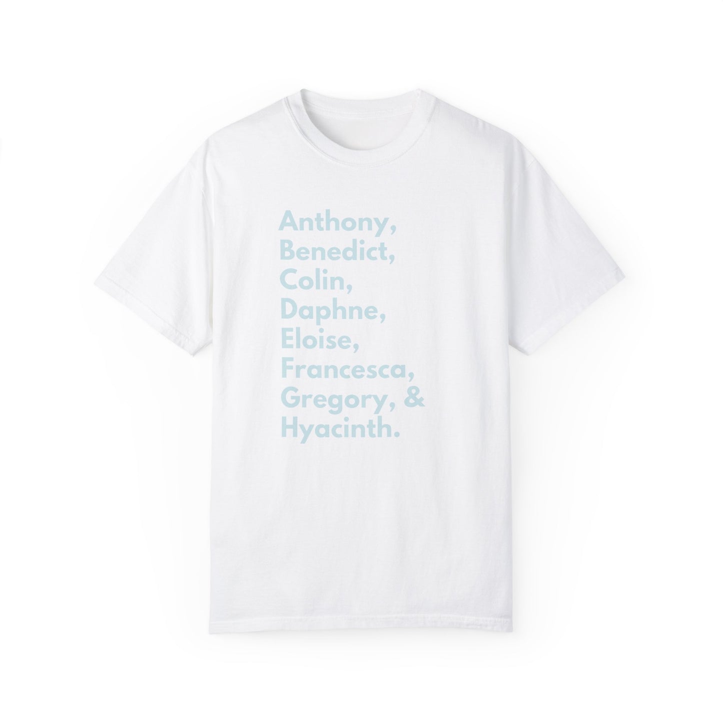 Anthony Benedict Colin Daphne Eloise Francesca Gregory Hyacinth Names T-Shirt