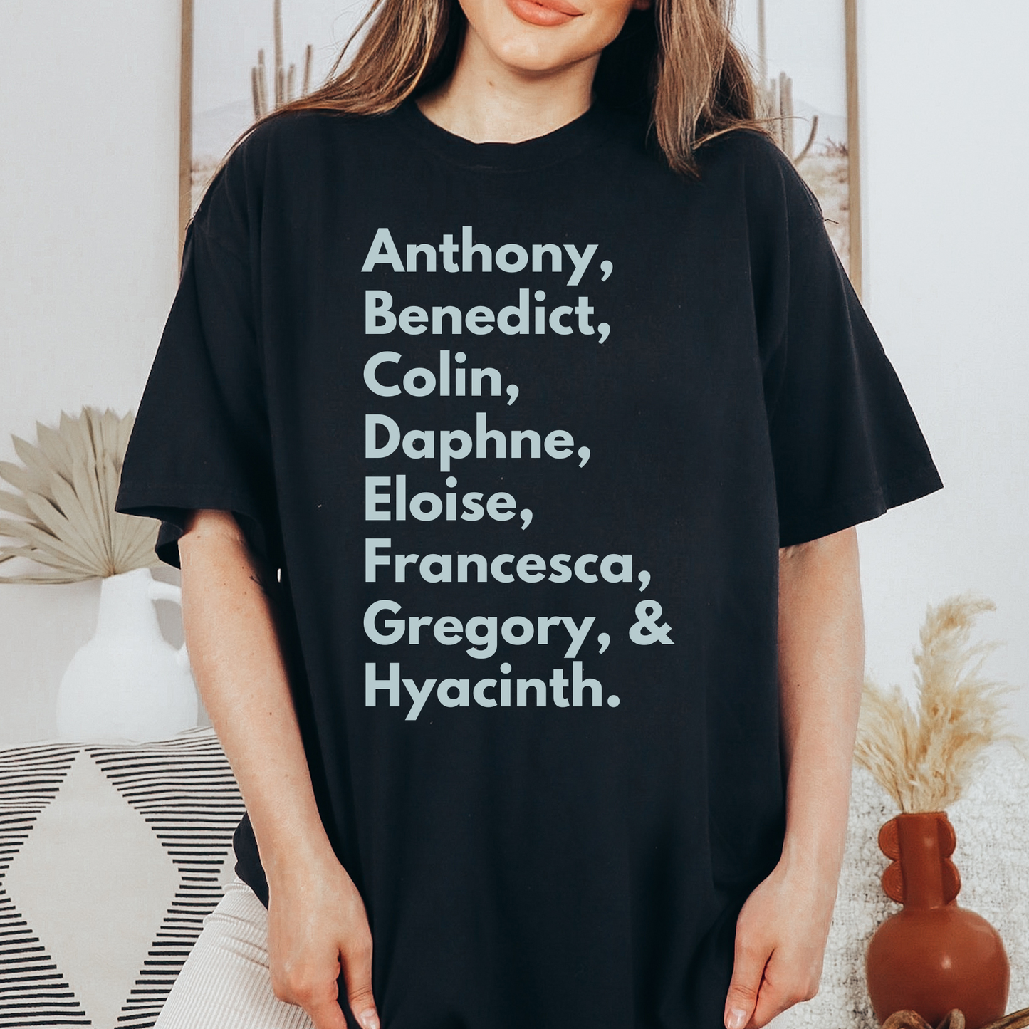 Anthony Benedict Colin Daphne Eloise Francesca Gregory Hyacinth Names T-Shirt