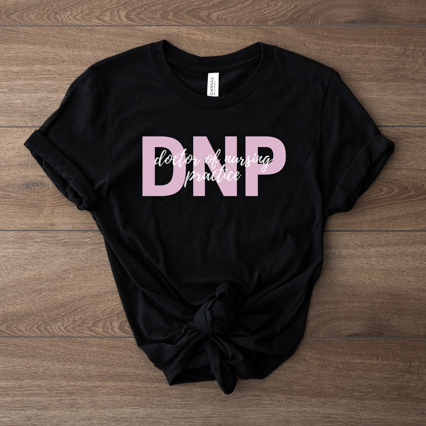 Doctor of Nursing Practice DNP Shirt, Nurse RN APRN Shirt, Doctor Shirt, Nursing School Gift, Gift for Nurses, Nursing Instructor Tee