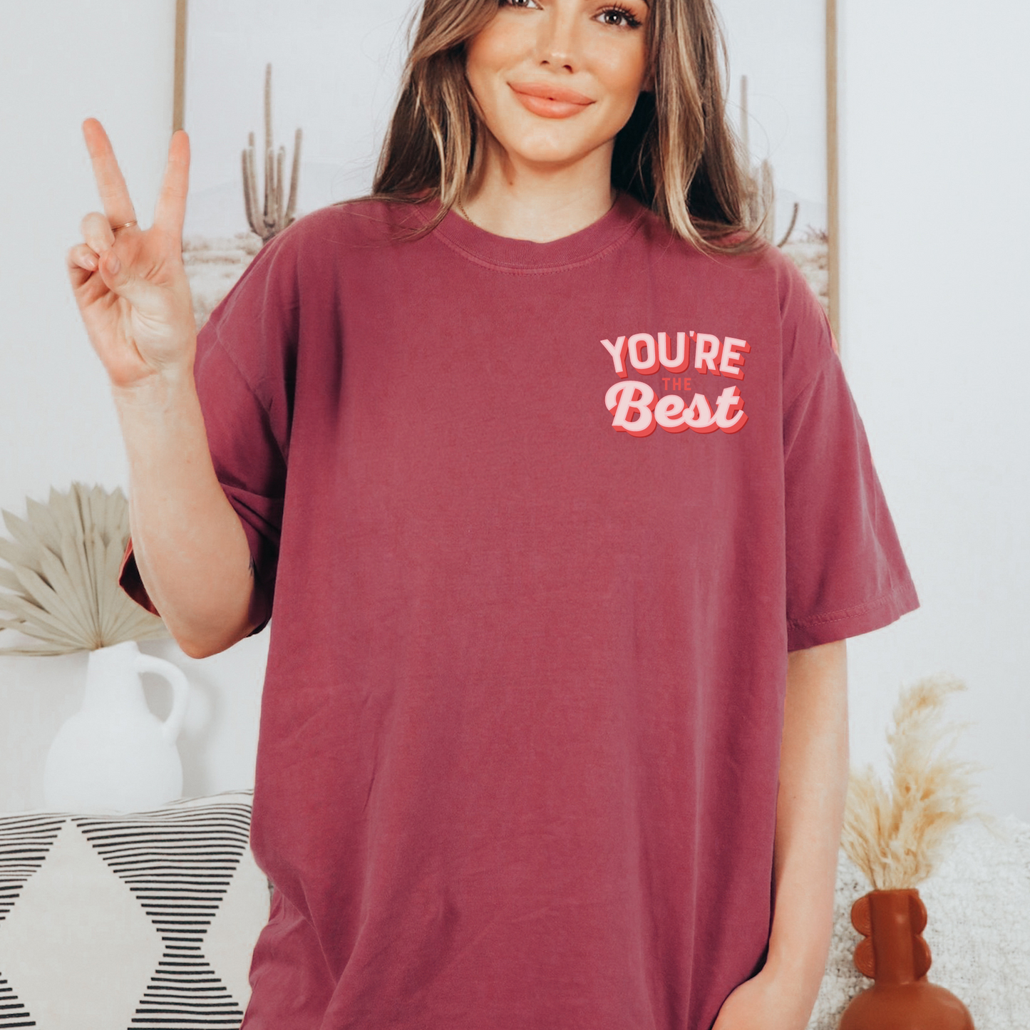 You're the Best Oversize T-Shirt Valentine's Day Sweetheart Valentine's Day Gift Best Friend Mom Wife Girlfriend Gift Teacher Gift