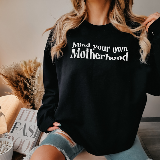 Mind Your Own Motherhood Sweatshirt, Mother Mama Mom Sweatshirt, Cute Trendy Mom Sweatshirt, Women Hoodies, Funny Sarcastic Sweatshirt