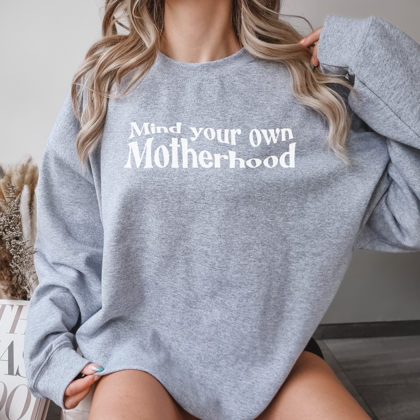 Mind Your Own Motherhood Sweatshirt, Mother Mama Mom Sweatshirt, Cute Trendy Mom Sweatshirt, Women Hoodies, Funny Sarcastic Sweatshirt