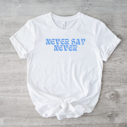 Never Say Never Shirt for Women, Trendy Shirts for Women, Movie Lover Gifts, Love Wins Shirt, Women Gifts, Cute Women Shirt, Best Friend Tee