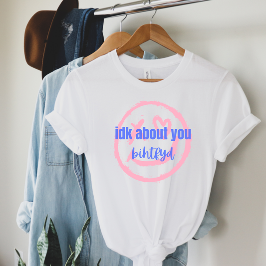 IDK About You B I Hope the F You Do Shirt, Swiftie Swift T-Shirt, Famous Lyrics Quote Shirt, In My Era T-Shirt, Funny Sarcastic Trendy Women Graphic Tee